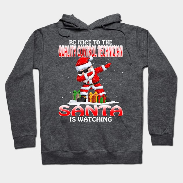 Be Nice To The Quality Control Technician Santa is Watching Hoodie by intelus